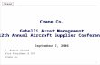 1 Crane Co. Gabelli Asset Management 12th Annual Aircraft Supplier Conference September 7, 2006 J. Robert Vipond Vice President & CFO Crane Co.