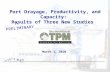 Port Drayage, Productivity, and Capacity: Results of Three New Studies March 1, 2010 PRELIMINARY ^