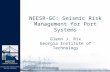NEESR-GC: Seismic Risk Management for Port Systems Glenn J. Rix Georgia Institute of Technology.
