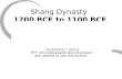 Shang Dynasty 1700 BCE to 1100 BCE. Contributions First true dynasty in China Creators of Chinese writing, allowing government to keep records Known for.