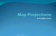 Introduction © 2005, Austin Troy. Map Projection Slide courtesy of Leslie Morrissey.