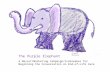 A Mascot/Marketing Campaign/Icebreaker for Beginning the Conversation on End-of-Life Care The Purple Elephant ©Laura Bolsover 1.