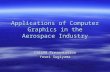Applications of Computer Graphics in the Aerospace Industry CSE598 Presentation Yosei Sugiyama.