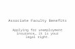 Associate Faculty Benefits Applying for unemployment insurance… it is your legal right.