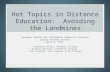 Hot Topics in Distance Education: Avoiding the Landmines Academic Senate for California Community Colleges Spring Plenary Session April 9, 2015 Stephanie.