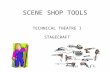 TECHNICAL THEATRE I STAGECRAFT SCENE SHOP TOOLS. TOOLS IN THE SHOP Be sure to ask questions before using any tool you are not familiar with. Do NOT risk.