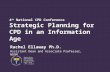 4 th National CPD Conference Strategic Planning for CPD in an Information Age Rachel Ellaway Ph.D. Assistant Dean and Associate Professor, NOSM.