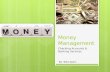 Money Management Checking Accounts & Banking Services By: Talia Spain.