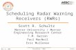 May 31, 2009 Industrial Engineering Research Conference - 2009 Slide 1 Scheduling Radar Warning Receivers (RWRs) Scott R. Schultz Mercer University / Mercer.
