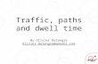 Traffic, paths and dwell time By Olivier Delangre Olivier.delangre@amoobi.com.