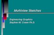 Multiview Sketches Engineering Graphics Stephen W. Crown Ph.D.
