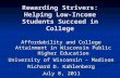 Rewarding Strivers: Helping Low-Income Students Succeed in College Affordability and College Attainment in Wisconsin Public Higher Education University.