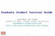1 Graduate Student Survival Guide Janardhan Rao Doppa School of EECS, Oregon State University doppa@eecs.oregonstate.edu doppa.
