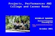 Projects, Performances AND College and Career Ready MICHELLE SWANSON Swanson & Cosgrave Consulting, LLC  October 2011.