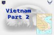 1 Vietnam Part 2. 2 Uses of Airpower Background Vietnam War was primarily a land war Vietnam War was primarily a land war Most air power used in conjunction.