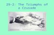 29-2: The Triumphs of a Crusade. 1. What was the goal of the freedom riders? To test Supreme Court decisions banning segregation on interstate bus routes.