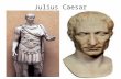 Julius Caesar. Early life of Caesar Born 100 BCE into a patrician family The Julii claimed descent from the gods As a young man (25) he was captured by.