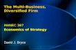 David J. Bryce © 2002 The Multi-Business, Diversified Firm MANEC 387 Economics of Strategy MANEC 387 Economics of Strategy David J. Bryce.