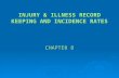 INJURY & ILLNESS RECORD KEEPING AND INCIDENCE RATES CHAPTER 8.