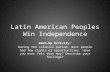 Latin American Peoples Win Independence Warm-Up Activity: During the colonial period, most people had few rights or opportunities. Have you ever felt that.