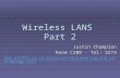 Wireless LANS Part 2 Justin Champion Room C208 - Tel: 3273 .