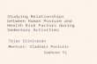 Studying Relationships between Human Posture and Health Risk Factors during Sedentary Activities Tejas Srinivasan Mentors: Vladimir Pavlovic Saehoon Yi.