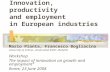 Innovation, productivity and employment in European industries Mario Pianta, Francesco Bogliacino University of Urbino, Universidad EAFIT, Medellin Workshop.