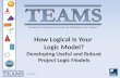 How Logical Is Your Logic Model? Developing Useful and Robust Project Logic Models 2/27/20141.