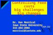 Controlling Feed costs big challenges big changes DGM:ISU Dr. Dan Morrical Iowa State University 515-294-2904 morrical@iastate.edu.