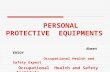 PERSONAL PROTECTIVE EQUIPMENTS Ahmet ERSOY Occupational Health and Safety Expert Occupational Health and Safety Institute.
