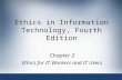 Ethics in Information Technology, Fourth Edition Chapter 2 Ethics for IT Workers and IT Users 1.