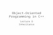 Object-Oriented Programming in C++ Lecture 6 Inheritance.
