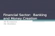 Financial Sector: Banking and Money Creation AP Economics Mr. Bordelon.