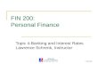 1 (of 33) FIN 200: Personal Finance Topic 4-Banking and Interest Rates Lawrence Schrenk, Instructor.