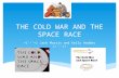 THE COLD WAR AND THE SPACE RACE ’-’)>. What was the Cold War? -The Cold War was not a direct war. It was a tension between the United States and Russia.