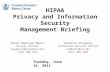 HIPAA Privacy and Information Security Management Briefing Tuesday, June 14, 2011 Karen Pagliaro-Meyer Privacy Officer kpagliaro@columbia.edu (212) 305-7315.