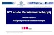 Vakgroep Informatietechnologie INTEC ICT en de Kennismaatschappij Paul Lagasse Vakgroep Informatietechnologie.