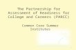 The Partnership for Assessment of Readiness for College and Careers (PARCC) Common Core Summer Institutes 1.