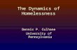 The Dynamics of Homelessness Dennis P. Culhane University of Pennsylvania.