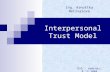 Interpersonal Trust Model Ing. Arnoštka Netrvalová DSS - seminar, 8.12.2008.
