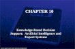 CHAPTER 10 Knowledge-Based Decision Support: Artificial Intelligence and Expert Systems.