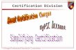 Certification Division. Certification Rule Changes Unsatisfactory Evaluations &Renewals “An individual who has received two unsatisfactory annual evaluations.