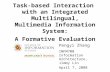 Task-based Interaction with an Integrated Multilingual, Multimedia Information System: A Formative Evaluation Pengyi Zhang INFM700 Information Architecture,