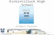 Kirkintilloch High School Student Planner. Parental Engagement We believe that pupils’ learning is improved when we work in Partnership with their parents/carers.