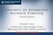 Concepts in Enterprise Resource Planning Fourth Edition Chapter Four Production and Supply Chain Management Information Systems By: Prof. Lili Saghafi.