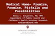 Nancy L. Swigonski, MD, MPH Department of Public Health and Children’s Health Services Research nswigons@iupui.edu Medical Home– Premise, Promise, Pitfalls.