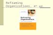 Reframing Organizations, 4 th ed.. Chapter 4 Structure and Restructuring.