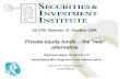 SII CPD Seminar: 4 th October 2006 Private equity funds – the ‘new’ alternative Stephanie Biggs, SJ Berwin LLP David Bailey MSI, Augentius Fund Administration.