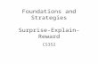 Foundations and Strategies Surprise-Explain-Reward CS352