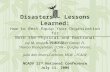 Disasters – Lessons Learned: How to Best Equip Your Organization for Both the Physical and Emotional Cleanup Joy M. Kruppa, Peace River Center, FL Sharon.